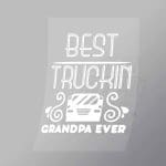 DCTR0103 Best Truckin Grandpa Ever Direct To Film Transfer Mock Up