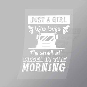 DCTR0105 Just A Girl That Loves The Smell Of Diesel In The Morning Direct To Film Transfer Mock Up