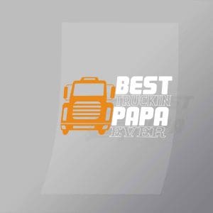 DCTR0108 Best Truckin Papa Ever Direct To Film Transfer Mock Up