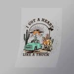 DCWC0049 I Got A Heart Like A Truck Direct To Film Transfer Mock Up