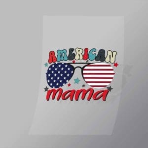DCWC0075 American Mama Direct To Film Transfer Mock Up